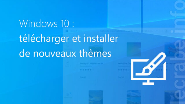 Windows 10 : télécharger et installer de nouveaux thèmes