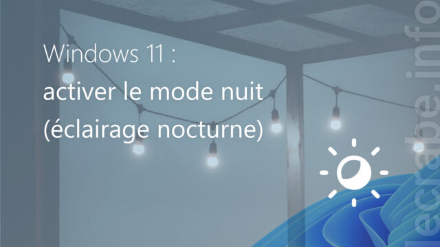 Windows 11 : activer le mode nuit (éclairage nocturne)