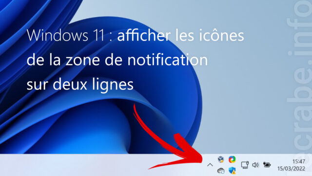 Windows 11 : afficher les icônes de la zone de notification sur deux lignes