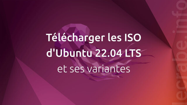Télécharger les ISO d&rsquo;Ubuntu 22.04 LTS