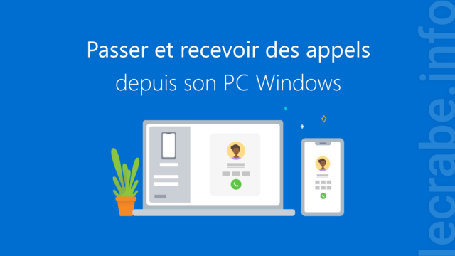Passer et recevoir des appels téléphoniques depuis son PC Windows [11, 10]
