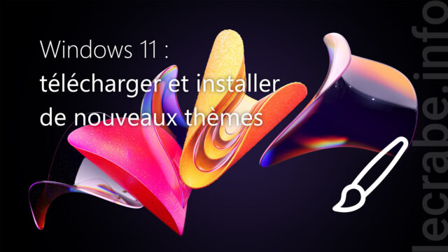 Windows 11 : télécharger et installer de nouveaux thèmes