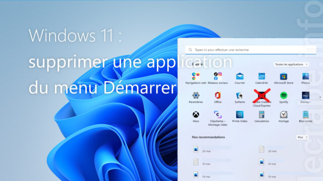 Windows 11 : supprimer une application du menu Démarrer