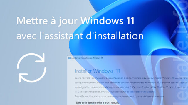 Mettre à jour Windows 11 avec l&rsquo;assistant d&rsquo;installation