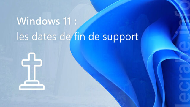 Windows 11 : les dates de fin de support