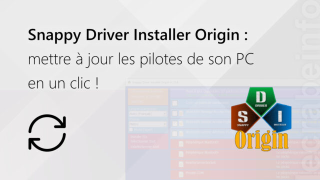 Snappy Driver Installer Origin : mettre à jour les pilotes de son PC en un clic !