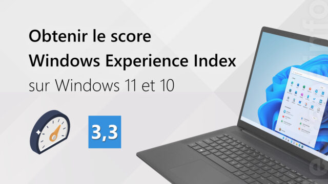 Obtenir le score Windows Experience Index sur Windows 11 et 10