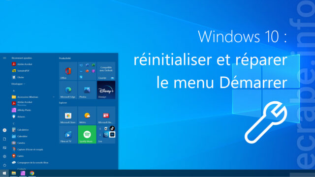 Windows 10 : réinitialiser et réparer le menu Démarrer
