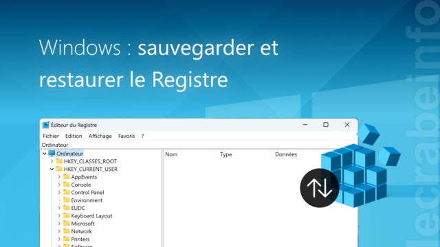 Windows : sauvegarder et restaurer le Registre