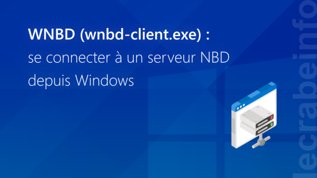 WNBD (wnbd-client.exe) : se connecter à un serveur NBD depuis Windows