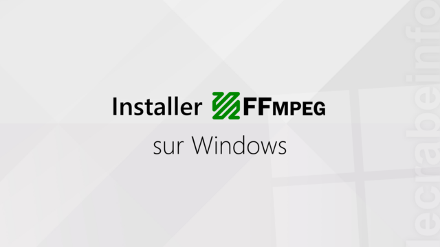 Installer FFmpeg sur Windows