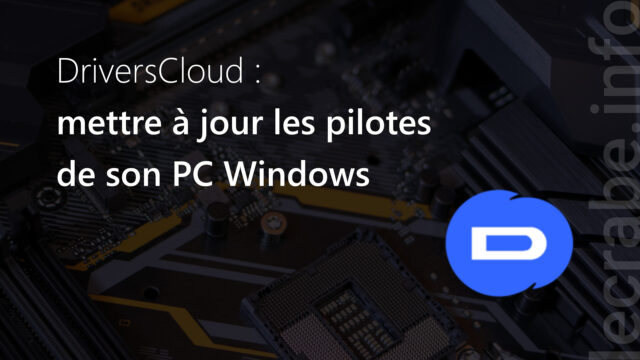 DriversCloud : mettre à jour les pilotes (drivers) de son PC Windows