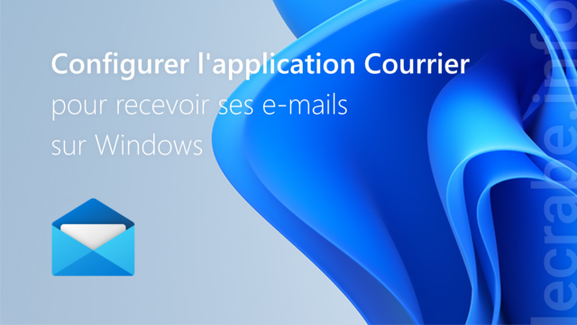Configurer Courrier pour recevoir ses e-mails sur Windows [10, 11]