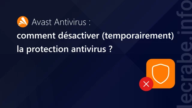 Désactiver (temporairement) Avast sur Windows