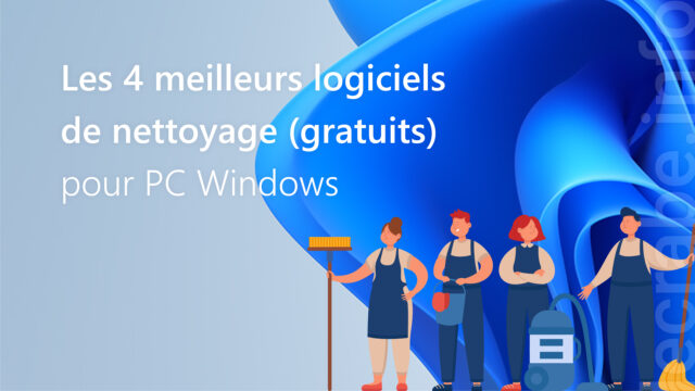 Les 4 meilleurs logiciels de nettoyage pour PC Windows (gratuits) en 2026