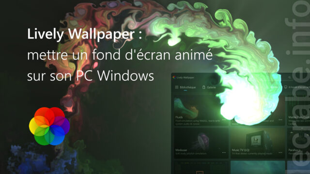 Lively Wallpaper : mettre un fond d&rsquo;écran animé sur Windows [11, 10]