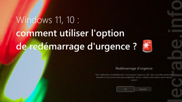 Windows : comment utiliser l&rsquo;option (cachée) de redémarrage d&rsquo;urgence&nbsp;?