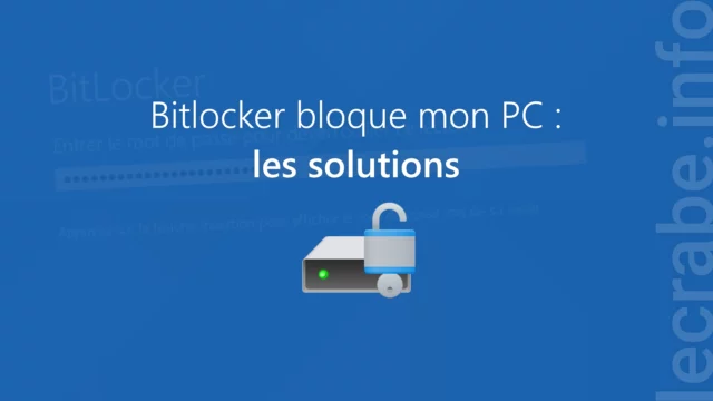 BitLocker bloque mon PC : notre solution