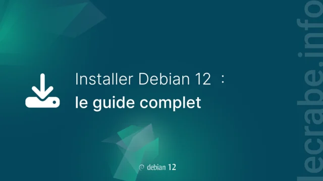 Installer Debian 12 (Linux) : le guide complet