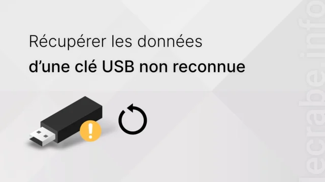 Récupérer les données d’une clé USB non reconnue