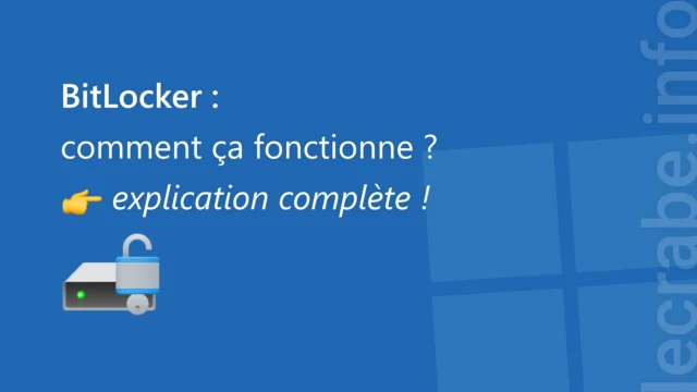 Comment fonctionne BitLocker ? Explication complète