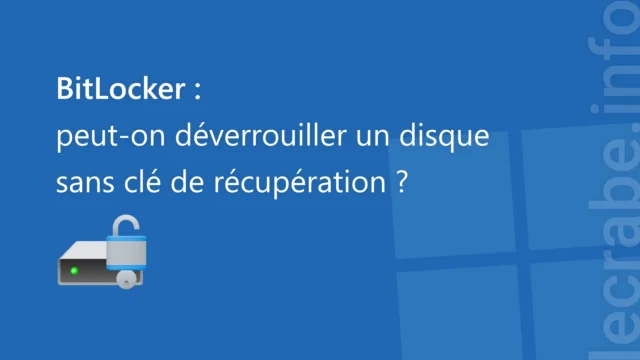 BitLocker : peut-on déverrouiller un disque sans clé de récupération ?