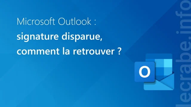Outlook : signature disparue, comment la retrouver ?