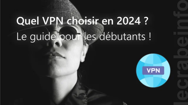 Quel VPN choisir en 2026&nbsp;? Le guide pour les débutants&nbsp;!