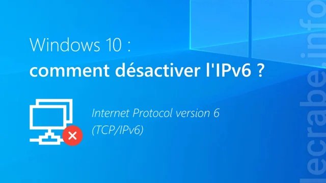 Comment désactiver l’IPv6 sur Windows 10 ?