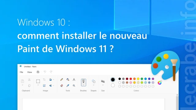 Windows 10 : comment installer le nouveau Paint de Windows 11 ?
