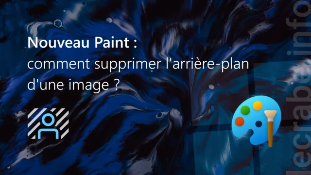 Nouveau Paint : comment supprimer l’arrière-plan d’une image ?