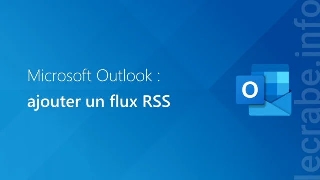 Outlook : ajouter un flux RSS facilement