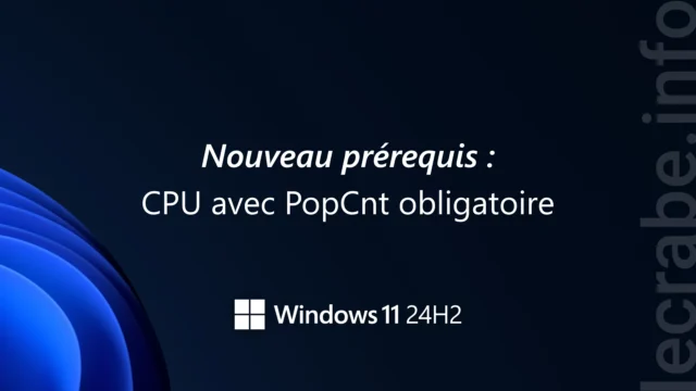 Pourquoi Windows 11 24H2 ne pourra être utilisé sur certains ordinateurs (POPCNT obligatoire) ?