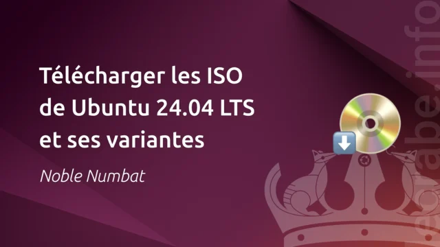 Télécharger les ISO d&rsquo;Ubuntu 24.04 LTS