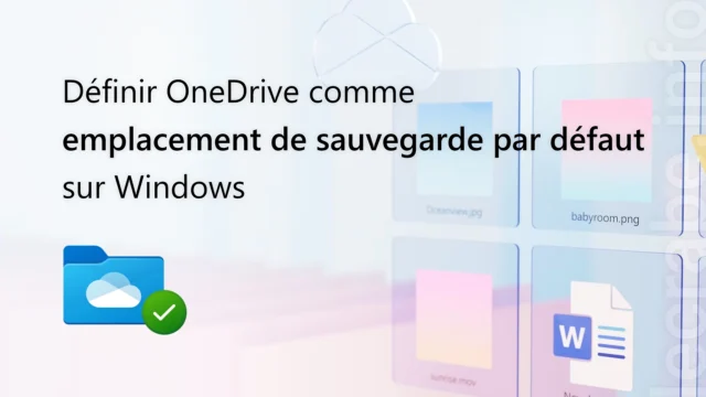 Définir OneDrive comme emplacement de sauvegarde par défaut sur Windows 10/11
