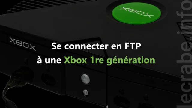 Se connecter en FTP à une Xbox 1re génération