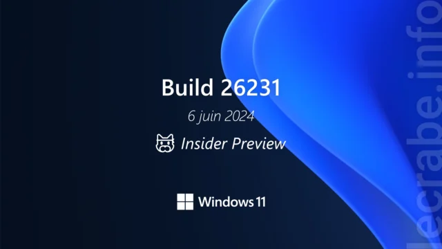 Windows 11, la build 26231 (Canary) est disponible : quoi de neuf ?
