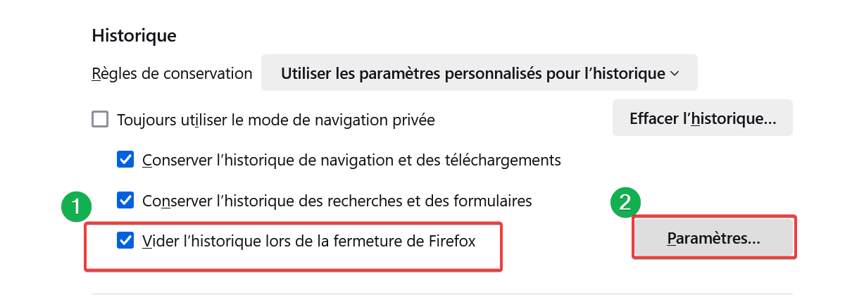 Vider le cache de Firefox, cocher Vider l'historique lors de la fermeture