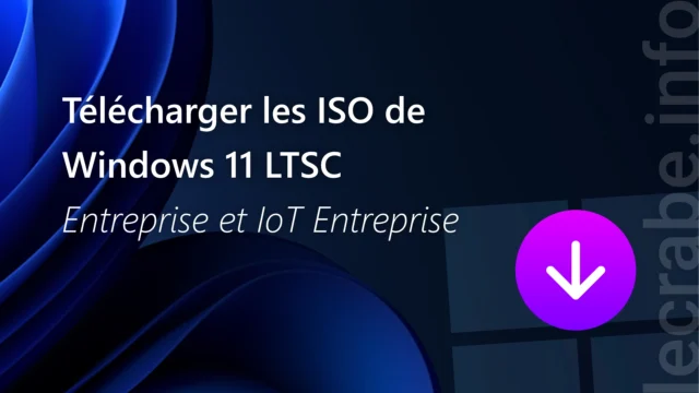 Télécharger les ISO de Windows 11 LTSC (Entreprise et IoT Entreprise)