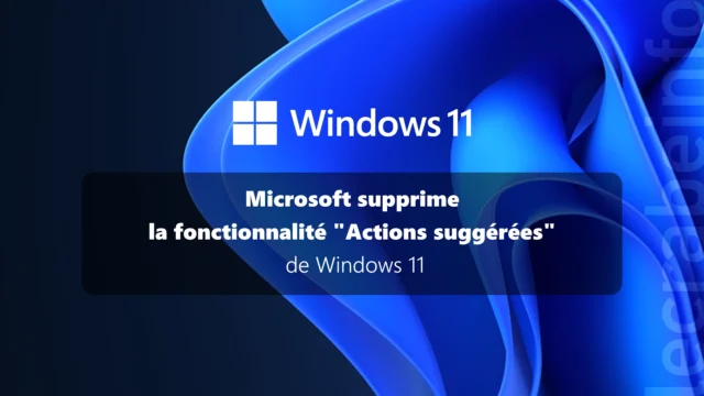 Microsoft supprime la fonctionnalité « Actions suggérées » de Windows 11