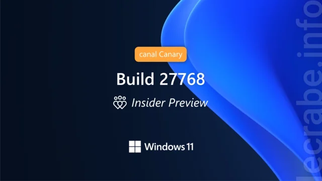 Windows 11, la build 27768 (Canary) est disponible : quoi de neuf ?
