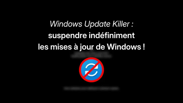 Windows Update Killer : suspendre les mises à jour de Windows (indéfiniment)