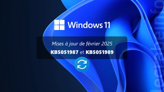 Windows 11 : les mises à jour de février 2025 (KB5051987 et KB5051989) sont disponibles, quoi de neuf ?
