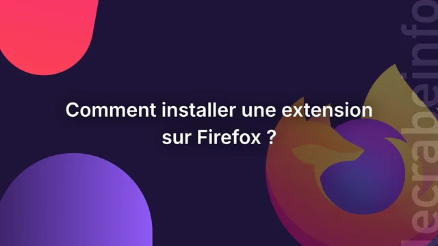 Comment rechercher et installer une extension sur Firefox ?