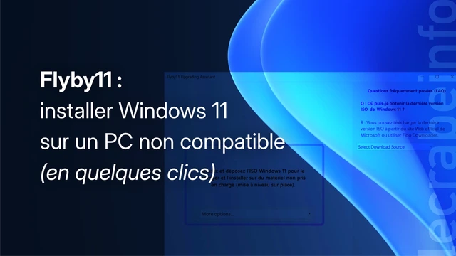 Flyby11 : installer Windows 11 sur un PC non compatible (en quelques clics)