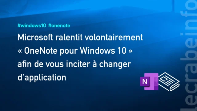 Microsoft ralentit « OneNote pour Windows 10 » afin de vous inciter à changer d&rsquo;application