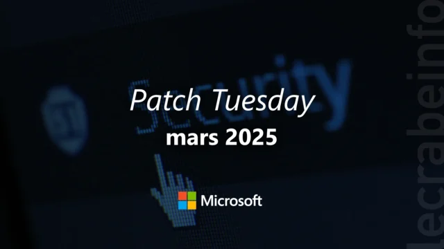Patch Tuesday de mars 2025 : Microsoft corrige 57 vulnérabilités (dont 7 zero-day)