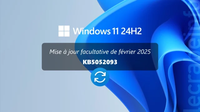 Windows 11 24H2 : la mise à jour facultative KB5052093 est disponible, que contient-elle ?