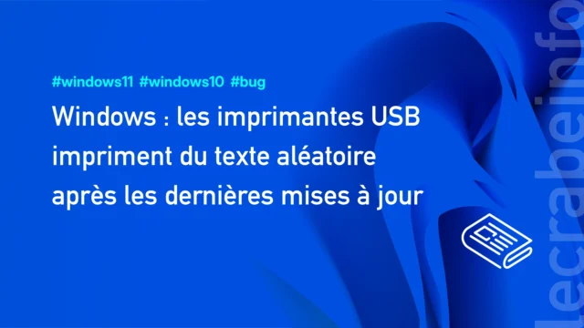 [MàJ] Windows : les imprimantes USB impriment du texte aléatoire après les dernières mises à jour