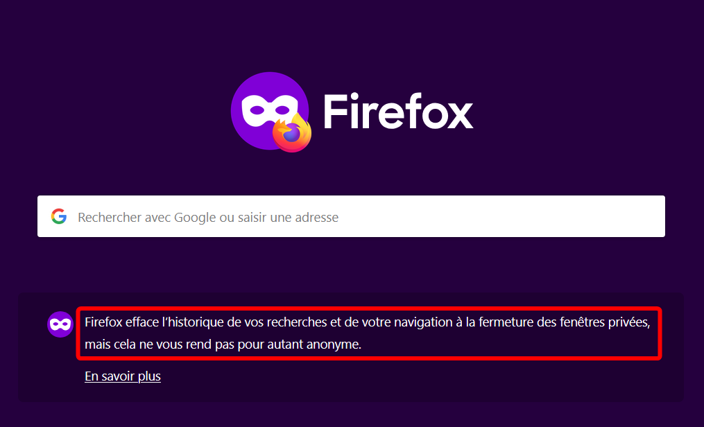 « Firefox efface l’historique de vos recherches et de votre navigation à la fermeture des fenêtres privées, mais cela ne vous rend pas pour autant anonyme. » Firefox